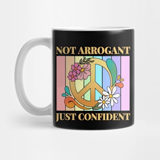 Not Arrogant Just Confident Mug